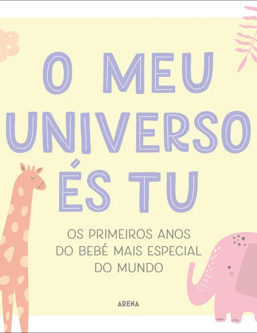 O Meu Universo és Tu - Os primeiros anos do bebé mais especial do mundo